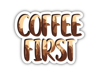 Coffee First Sticker