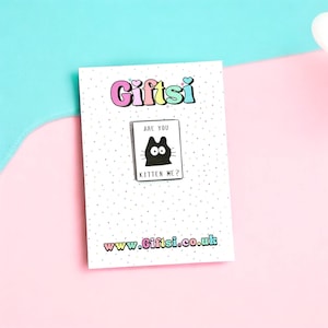 Are You Kitten Me Badge | Funny Cat Lover Badge | Cat Parent Gift | Funny Badges