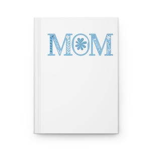 Mom Hardcover Journal - Thoughtful Gift for Mothers, Journaling, Notetaking, Family Memories, Mother's Day, Special Occasions