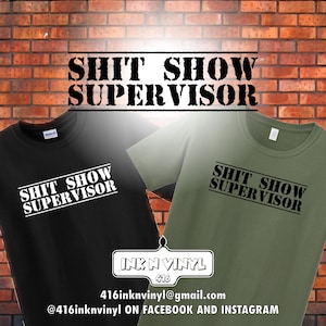 SHIT SHOW SUPERVISOR T-shirt