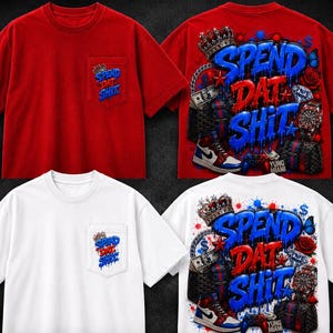 May include: Red and white t-shirts with the phrase "SPEND DAT SHIT" in blue and red graffiti-style lettering. The front of the shirts have a pocket with the same text. The back of the shirts feature crowns, sneakers, watches, and money.