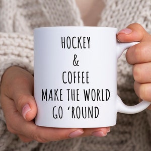 Hockey Mug, Hockey And Coffee Make The World Go Around Mug, Hockey Lover Gift, Hockey Player Gifts, Hockey Coach Mug, Funny Coffee Mug Cup