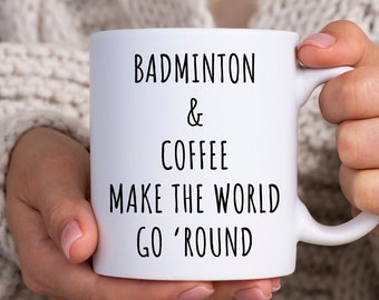 Badminton Mug, Badminton And Coffee Make The World Go Around Mug, Badminton Gift, Funny Coffee Mug, Badminton Mugs, Funny Badminton Gifts