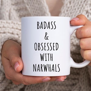 Narwhal Mug, Narwhal Gift, Narwhal Coffee Mug, Narwhal Lover Gift, Narwhal Gifts, Mugs With Sayings, Badass And Obsessed With Narwhals Mug