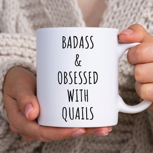 Funny Quail Mug, Badass And Obsessed With Quails Mug, Quail Lover&#39;s Coffee Cup, Quail Owner&#39;s Mug, Quail Fan Gift, Quail Lover&#39;s Mug