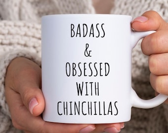 Chinchilla Mug, Chinchilla Gift, Chinchilla Lover Gift, Chinchilla Coffee Mug, Mugs With Sayings, Badass And Obsessed With Chinchillas Mug
