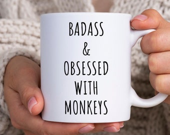 Monkey Mug, Badass And Obsessed With Monkeys Mug, Monkey Lover Gift, Monkey Gift, Funny Monkey Gifts, Monkey Coffee Mug, Badass Mug Gift Cup