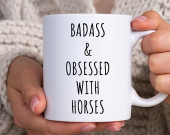 Horse Mug, Horse Gift, Horse Lover Gift, Horse Owner Gift, Horse Riding Gifts, Horse Cup, Mugs With Sayings, Badass And Obsessed With Horses