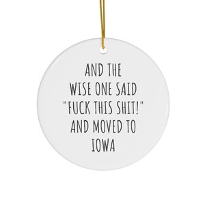 Moving To Iowa Ornament | Funny Ornaments | Relocating To Iowa Gift | Funny Moving Gift | Moving Away Gift | Christmas Tree Ornament