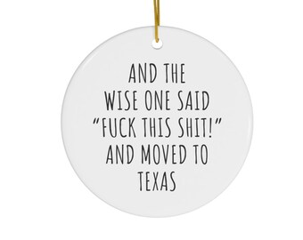 Moving To Texas Ornament | Funny Ornament | Relocating To Texas | Funny Moving Gift | Moving Away Gift | Christmas Tree Ornament | Xmas Gift