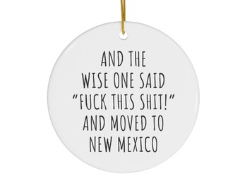 Moving To New Mexico Ornament | Funny Ornament | Relocating To New Mexico | Funny Moving Gift | Moving Away Gift | Christmas Tree Ornament