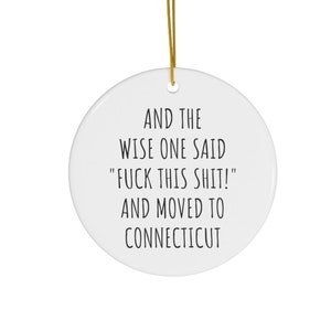 Moving To Connecticut Ornament | Funny Ornament | Relocating To Connecticut | Funny Moving Gift | Moving Away Gift | Christmas Tree Ornament