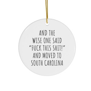 Moving To South Carolina Ornament | Funny Ornament | Relocating To South Carolina | Funny Moving Gift | Moving Away Gift | Christmas Gifts