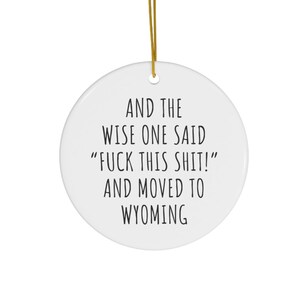 Moving To Wyoming Ornament | Funny Ornament | Relocating To Wyoming | Funny Moving Gift | Moving Away Gift | Christmas Tree Ornament Gift
