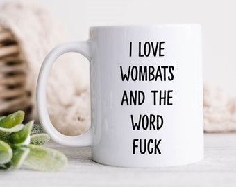 Me encantan los Wombats y la palabra mierda / Regalo de amante de Wombat / Taza de Wombat / Regalo de Wombat / Me encanta la taza de café de Wombats / Taza de café divertida / Copa de Wombat