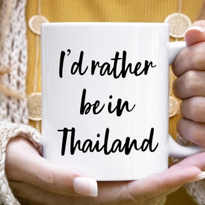 Thailand Mug, Thailand Gift, Thailand Coffee Mug, Thailand Gifts, Thailand Mugs, Explore Thailand, Visit Thailand, I'd Rather Be In Thailand