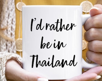 Thailand Mug, Thailand Gift, Thailand Coffee Mug, Thailand Gifts, Thailand Mugs, Explore Thailand, Visit Thailand, I'd Rather Be In Thailand