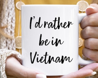 Vietnam-Becher, Vietnam-Geschenk, Vietnam-Kaffeebecher, Besuch Vietnam, Reise nach Vietnam, Vietnam-Cup, Vietnam-Becher erkunden, ich würde lieber in Vietnam sein