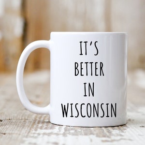 Wisconsin Mug, Wisconsin Gift, Wisconsin Coffee Mug, Moving To Wisconsin Gifts, Funny Moving Gift, Moving Away Gift, Funny Coffee Mug Cup