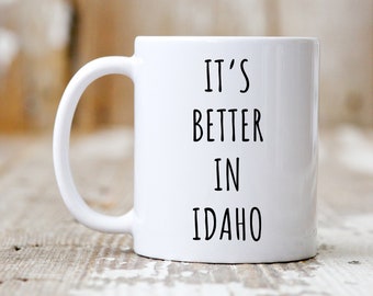 Idaho Mug, Idaho Gift, Idaho Coffee Mug, Funny Coffee Mug, Moving To Idaho Gift, Idaho Cup, Funny Moving Gift, Moving Away Gift, Idaho Gifts