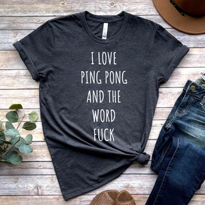 Ping Pong Shirt, Ping Pong Player Gift, Ping Pong T-Shirt, Funny Ping Pong Gifts, Ping Pong Shirts, Funny T Shirts, Table Tennis T-Shirt Tee