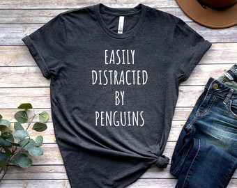 Easily Distracted By Penguins Shirt, Penguin Lover Gift, Funny Penguin T-Shirt, Penguin Gift, Funny Penguin Shirt, Penguin Tee, Penguin Tees