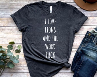 Lion Shirt, Funny Lion Gift, Lion Lover Shirt, Funny Lion Gifts, Funny Animal Shirt, Animal Lover Gift, Lion T-Shirt, Funny Lion TShirt Tee