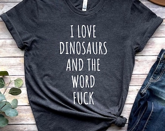 Dinosaur Shirt, Funny Dinosaur Gift, Dinosaur T-Shirt, Gift For Dinosaur Lover, Dinosaur Tee, Shirts With Sayings, Funny T-Shirts, Dino Tee