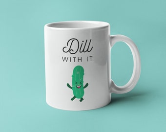 Pickle Becher, Pickle Geschenk, Pickle Liebhaber Geschenk, lustige Pickle Geschenke, Tassen mit Sprüchen, Pickle Tassen, Pickle Kaffeebecher, Pickle Tasse, Dill With It
