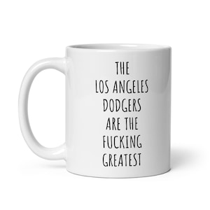 Los Angeles Dodgers Mug, Los Angeles Dodgers Fan Gift, Los Angeles Dodgers Mugs, Funny Los Angeles Dodgers Gifts, Dodgers Cup, Dodgers Gift