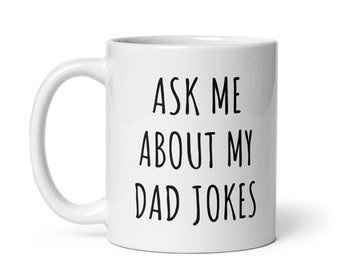 Dad Jokes Mug | Ask Me About My Dad Jokes | Funny Dad Gifts | Cute Gifts For Dad | Dad Birthday Present | Father's Day Gift | Dad Joke Cup