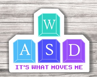 WASD It's What Moves Me Gaming Laminated Vinyl Sticker