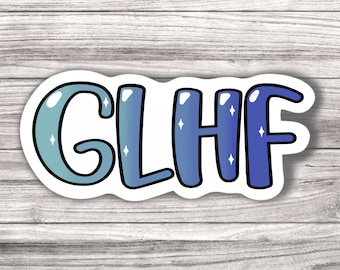 GLHF - Good Luck Have Fun - Gaming - Laminated Vinyl Sticker