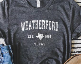 Weatherford Texas Shirt, Weatherford TX Tee, Texas Fan Gift, Weatherford Shirt, Texas Souvenir, TX Crewneck, Texas Vacation, Texas Football