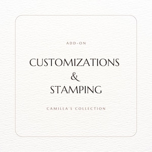 May include: A cream-colored graphic with the words "CUSTOMIZATIONS & STAMPING" in a serif font. The text "ADD-ON" is above, and "CAMILLA'S COLLECTION" is below. The text is inside a rounded rectangle.