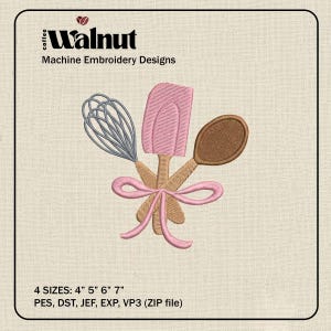 May include: Machine embroidery design featuring a whisk, spatula, and spoon tied with a pink bow. The design includes the text "Walnut Machine Embroidery Designs" and is available in four sizes: 4", 5", 6", and 7".