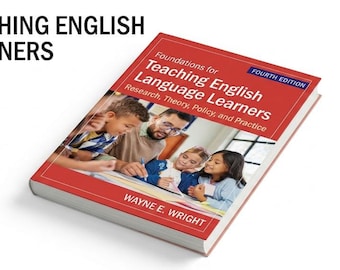 Foundations for Teaching English Language Learners: Research, Theory, Policy (Fourth Edition)