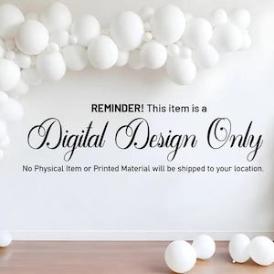 Puede incluir: Un arco de globos blancos decora una pared blanca, con globos adicionales en el suelo. El texto dice: "REMINDER! This item is a Digital Design Only. No Physical Item or Printed Material will be shipped to your location."