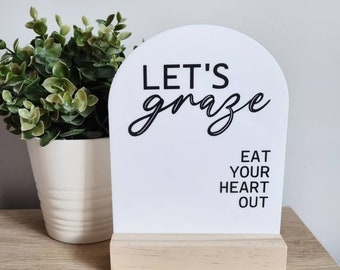 Let's Graze Acrylic Sign | Charcuterie Board Sign | Grazing Board Sign