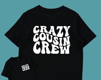 Crazy Cousin Crew Tshirt | Black or White Tshirts