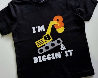 I'M 3 & DIGGIN' IT Birthday Tshirt