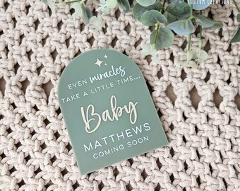 Even Miracles Take a Little Time | Acrylic Arch Announcement Plaque | Pregnancy Announcement | Baby Announcement