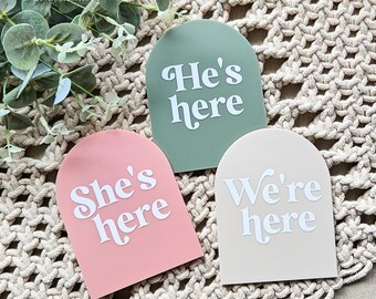 She's here | He's here | We're here | Acrylic Arch Announcement Plaque | Birth Announcement | Baby Announcement