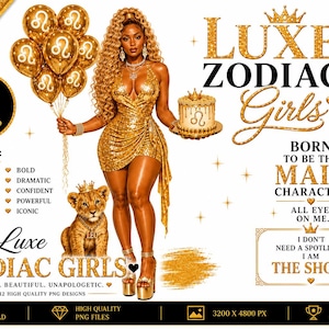 May include: Digital design featuring a woman in a gold dress, holding gold balloons and a cake. A lion cub with a crown is also present. Text includes "Luxe Zodiac Girls" and "Born to be the Main Character."