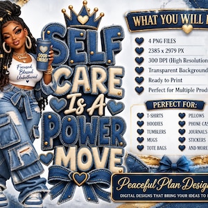 May include: A digital graphic featuring a person with long dark braids wearing a denim jacket, distressed jeans, and a white crop top with the text Focused Blessed Unbothered. The text Self Care Is A Power Move is displayed in large denim-textured letters.