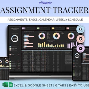 May include: A digital assignment tracker displayed on a laptop, tablet, and smartphone. The screens show data visualizations, charts, and lists. The words "ASSIGNMENT TRACKER" and "ASSIGNMENTS. TASKS. CALENDAR. WEEKLY SCHEDULE" are displayed at the top. The bottom of the image says "EXCEL & GOOGLE SHEET | 6 TABS | EASY TO USE".