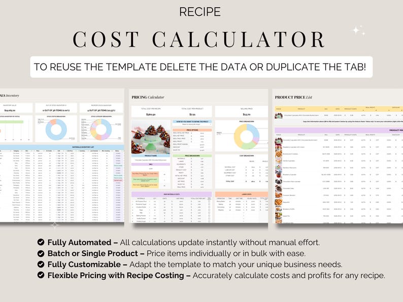 May include: A digital recipe cost calculator template with multiple spreadsheets. The title "RECIPE COST CALCULATOR" is at the top. The template includes sections for inventory, pricing, and product lists. Features include automated calculations, customizable options, and flexible pricing.
