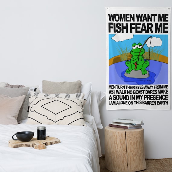 Women Want Me Fish Fear Me Funny Meme Flag, Cursed Flag, Unisex