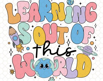 Learning is Out of This World Png, Solar System Teacher Png, Back to ...