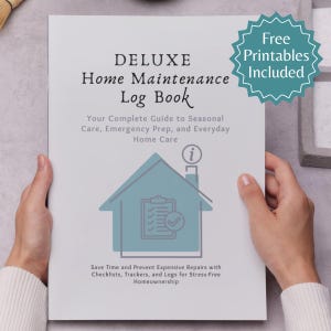 May include: A white log book titled Deluxe Home Maintenance Log Book with a teal house icon containing a checklist. The cover includes the text Your Complete Guide to Seasonal Care, Emergency Prep, and Everyday Home Care and Free Printables Included.